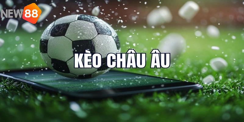 Cược kèo châu Âu NEW88