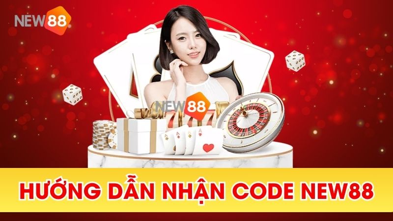 Cách nhận code khuyến mãi miễn phí – Tham gia rinh quà khủng NEW88