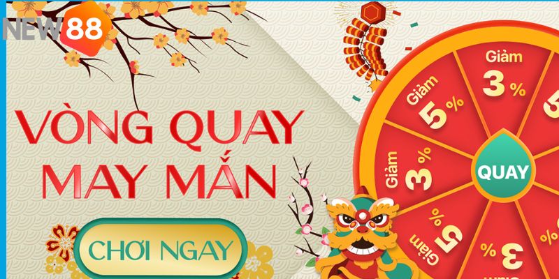 Tìm hiểu về chương trình vòng quay may mắn tại NEW88